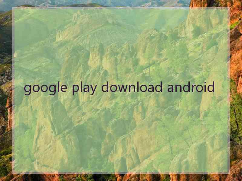 google play download android