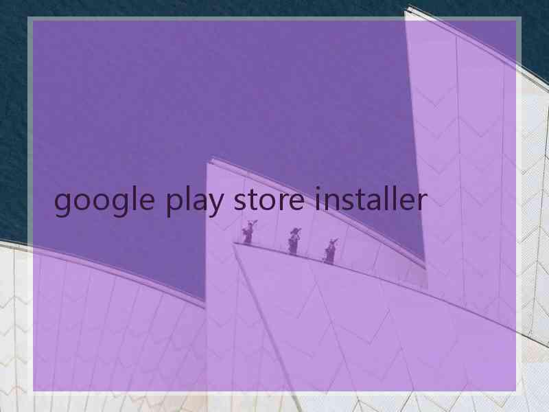 google play store installer